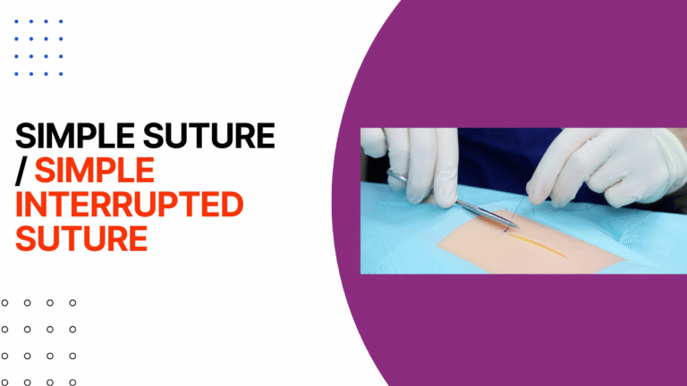 SIMPLE SUTURE / SIMPLE INTERRUPTED SUTURE
