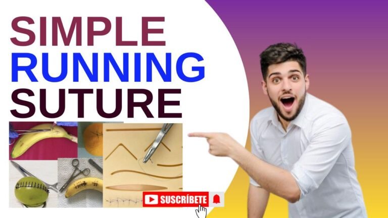 SIMPLE RUNNING SUTURE / CONTINUOUS SUTURE